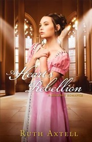 Cover of: A Hearts Rebellion A Regency Romance