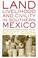 Cover of: Land Livelihood And Civility In Southern Mexico Oaxaca Valley Communities In History