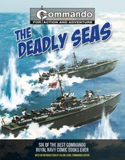 Cover of: The Deadly Seas Six Of The Best Commando Royal Navy Comic Books Ever