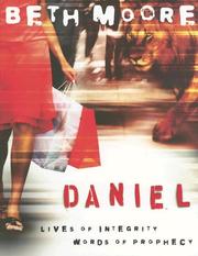 Cover of: Daniel: Lives of Integrity, Words of Prophecy