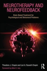 Cover of: Neurotherapy And Neurofeedback Brainbased Treatment For Psychological And Behavioral Problems by 