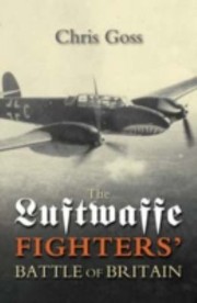 Cover of: The Luftwaffe Fighters Battle Of Britain The Inside Story Julyoctober 1940