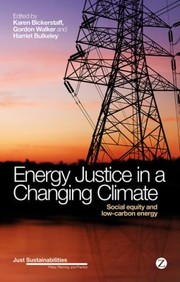 Cover of: Energy Justice In A Changing Climate Social Equity And Lowcarbon Energy