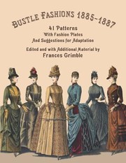 Cover of: Bustle Fashions 18851887 41 Patterns With Fashion Plates And Suggestions For Adaptation