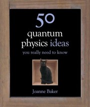 Cover of: 50 Quantum Physics Ideas You Really Need To Know