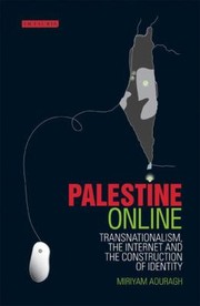Cover of: Palestine Online Transnationalism The Internet And The Construction Of Identity