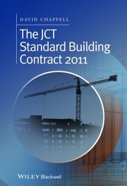 The Jct Standard Building Contract 2011 An Explanation And Guide For Busy Practitioners And Students by David Chappell