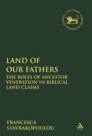 Cover of: Land Of Our Fathers The Roles Of Ancestor Veneration In Biblical Land Claims