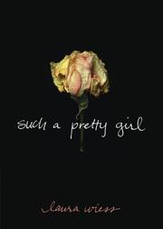 Such a Pretty Girl by Laura Wiess, Laura Wiess