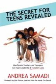 Cover of: The Secret For Teens Revealed How Parents Teachers And Teenagers Can Inspire Leadership And Transform Lives by 
