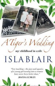 Cover of: A Tigers Wedding My Childhood In Exile