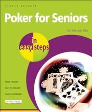 Cover of: Poker For Seniors In Easy Steps For The Over 50s