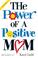 Cover of: Power of a Positive Mom