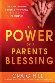 The Power Of A Parents Blessing by Craig Hill
