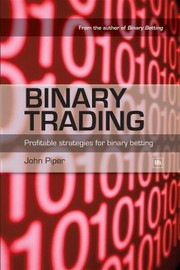 Binary Trading Profitable Strategies For Binary Trading by John Piper