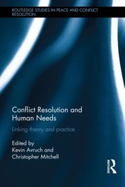 Conflict Resolution And Human Needs Linking Theory And Practice by Christopher Mitchell