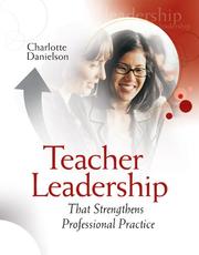 Teacher leadership that strengthens professional practice by Charlotte Danielson