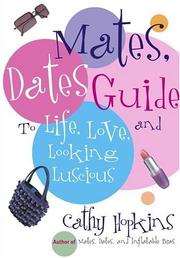 Cover of: The Mates, Dates Guide to Life, Love, and Looking Luscious
