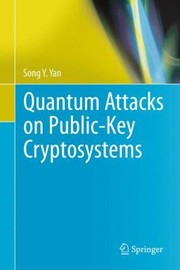 Cover of: Quantum Attacks On Publickey Cryptosystems
