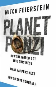 Cover of: Planet Ponzi How Politicians And Bankers Stole Your Future What Happens Next How You Can Survive by 