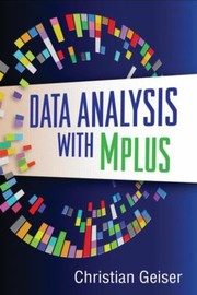 Data Analysis With Mplus by Christian Geiser