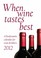 Cover of: When Wine Tastes Best