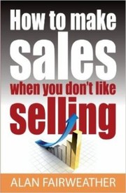 Cover of: How To Make Sales When You Dont Like Selling