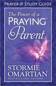 Cover of: Power Of A Praying Parent Prayer And Study Guide by 