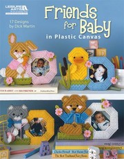 Cover of: Friends For Baby In Plastic Canvas 17 Designs