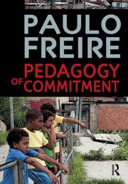 Cover of: Pedagogy Of Commitment Paulo Freire Translated By David Brookshaw And Alexandre K Oliveira