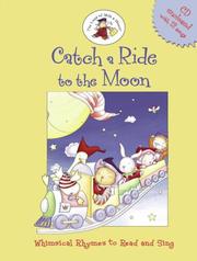 Cover of: Catch a Ride to the Moon: Whimsical Rhymes to Read and Sing (with CD) (The Land of Milk & Honey)
