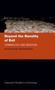 Cover of: Beyond The Banality Of Evil Criminology And Genocide
