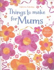 Cover of: Things To Make For Mums