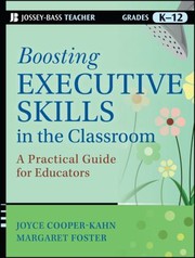 Cover of: Boosting Executive Skills In The Classroom A Practical Guide For Educators