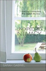 Cover of: Unexpected Intimacy Everyday Connections That Nourish The Soul