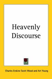 Heavenly discourse by Charles Erskine Scott Wood