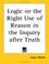 Cover of: Logic or the Right Use of Reason in the Inquiry After Truth