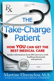Cover of: The Takecharge Patient How You Can Get The Best Medical Care