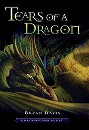Cover of: Tears of a Dragon Bryan Davis