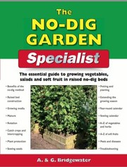 The Nodig Garden Specialist The Essential Guide To Growing Vegetables Salads And Soft Fruit In Raised Nodig Beds by Alan Bridgewater