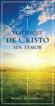 Cover of: Rvr 1960 Nuevo Testamento Testifique De Cristo Sin Temor New Testament Of Christ Without Fear
