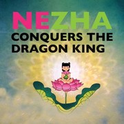 Cover of: Nezha Conquers The Dragon King by 