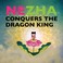 Cover of: Nezha Conquers The Dragon King
