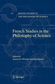 Cover of: French Studies In The Philosophy Of Science Contemporary Research In France