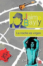 Cover of: La Noche Es Virgen  The Night Is Virgin
            
                Jaime Bayly Collection