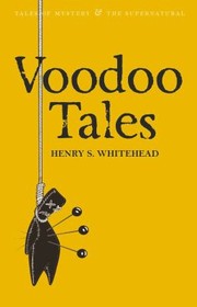 Cover of: Voodoo Tales The Ghost Stories Of Henry S Whitehead