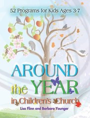 Cover of: Around The Year In Childrens Church 52 Programs For Kids Ages 37