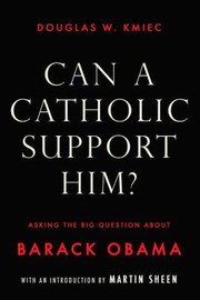 Cover of: Can A Catholic Support Him?: Asking The Big Question About Barack Obama