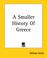 Cover of: A Smaller History Of Greece
