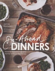 Cover of: Doahead Dinners How To Feed Friends And Family Without The Frenzy